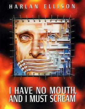 Обложка I Have No Mouth, and I Must Scream